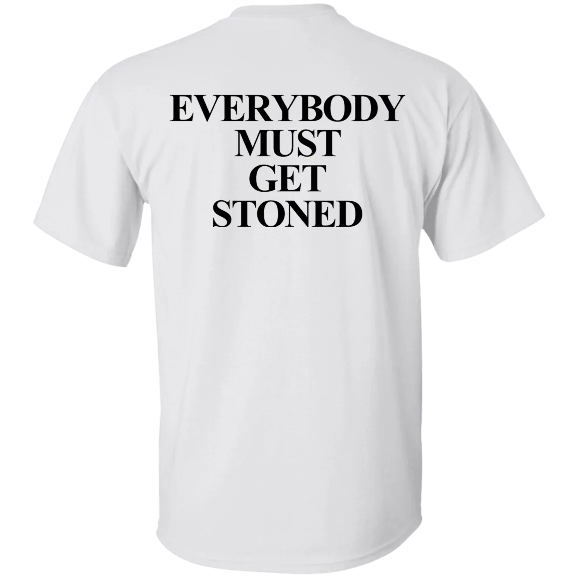 Everybody Must Get Stoned Back T-Shirt