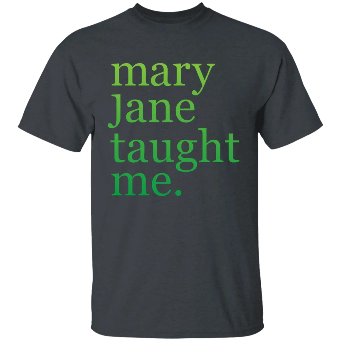 Mary Jane Taught Me T-Shirt