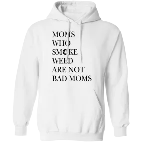 Moms Who Smoke Weed Are Not Bad Moms Hoodie