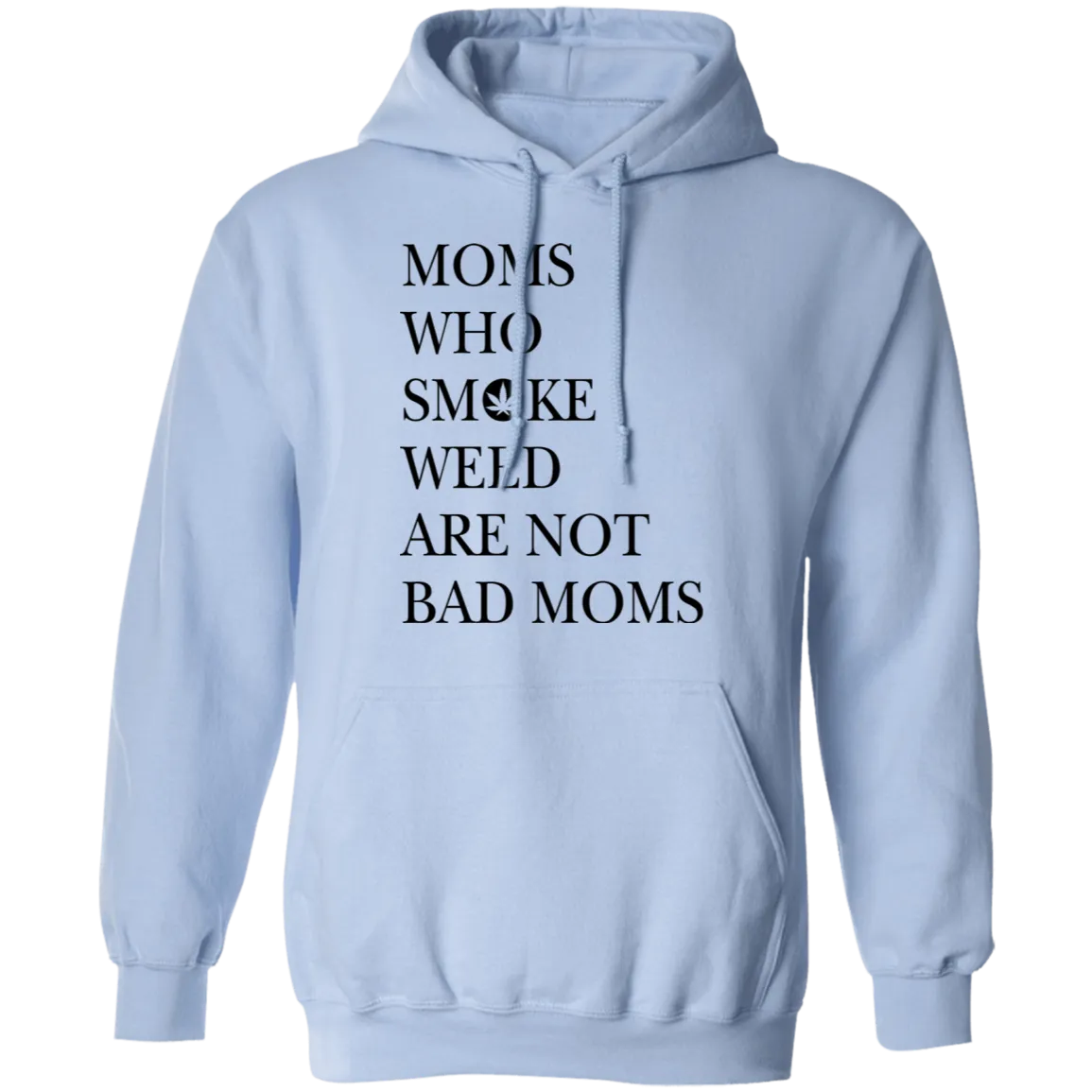 Moms Who Smoke Weed Are Not Bad Moms Hoodie