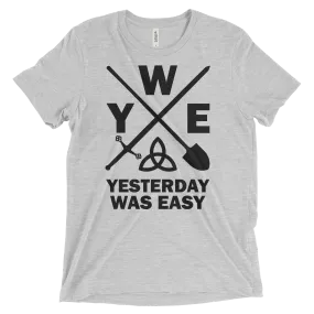 Yesterday Was Easy | T-Shirt